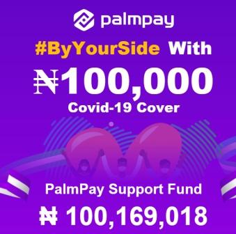 PalmPay Offers To Support COVID-19 Affected Individual With N100,000 Each