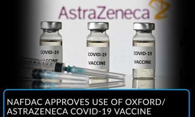 NAFDAC has approved the use of the Oxford/AstraZeneca a COVID-19 vaccine in Nigeria