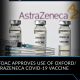 NAFDAC has approved the use of the Oxford/AstraZeneca a COVID-19 vaccine in Nigeria