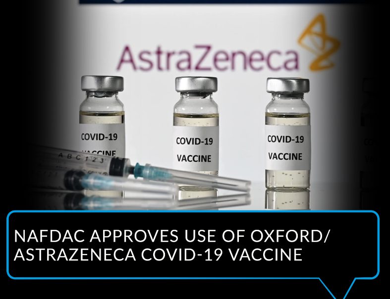 NAFDAC has approved the use of the Oxford/AstraZeneca a COVID-19 vaccine in Nigeria