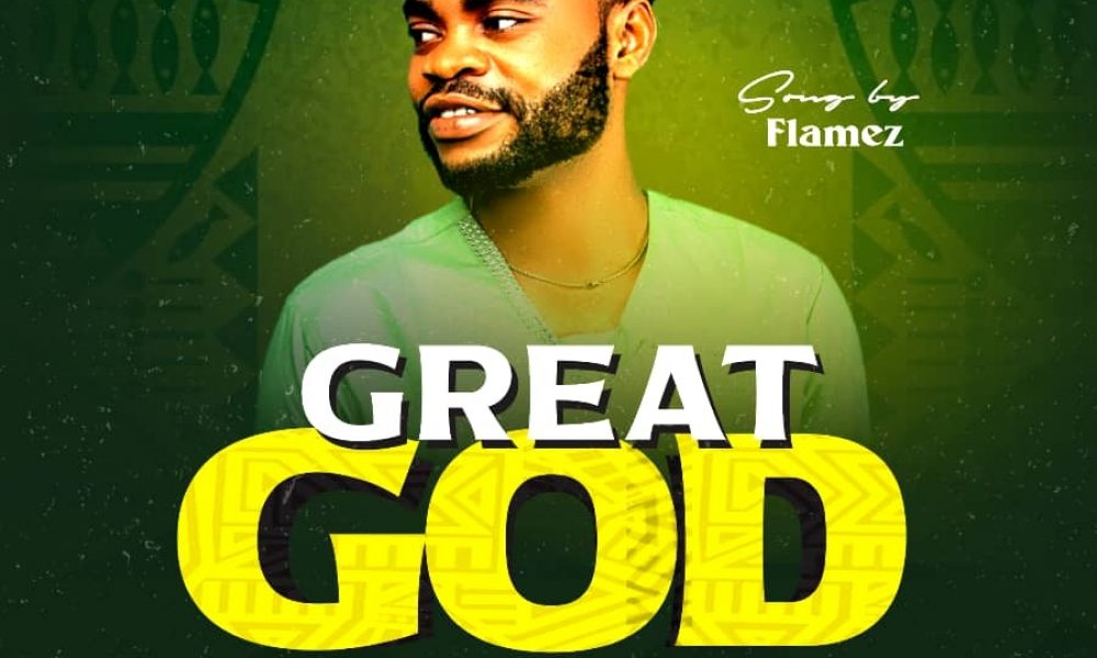 Download GREAT GOD by Bishop Flamez mp3 (Lyrics) 1