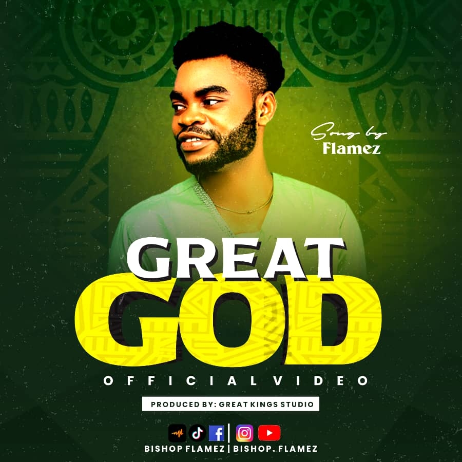 Download GREAT GOD by Bishop Flamez mp3 (Lyrics) 1