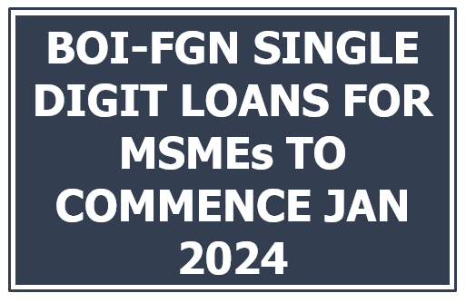 BOI-FGN Single Digit Loan: N75 Billion Loan Disbursement Set to Begin in 2024
